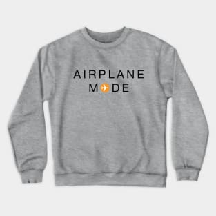 Airplane mode Crewneck Sweatshirt